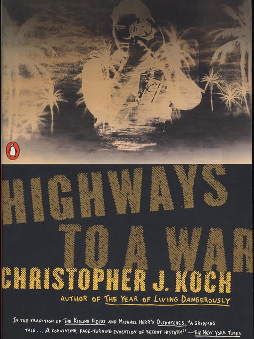 Title details for Highways to a War by Christopher J. Koch - Available